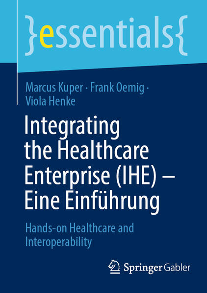 Integrating the Healthcare Enterprise (IHE) Eine Einführung