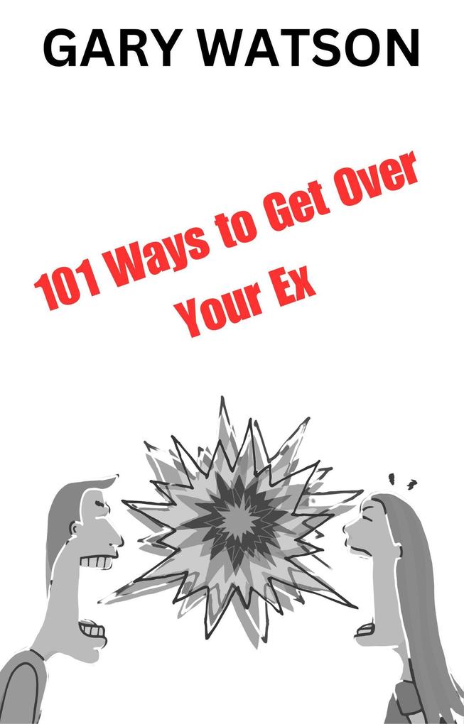 101 Ways to Get Over Your Ex
