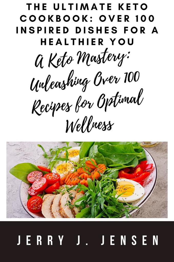 The Ultimate Keto Cookbook: Over 100 Inspired Dishes for a Healthier You (fitness #4)