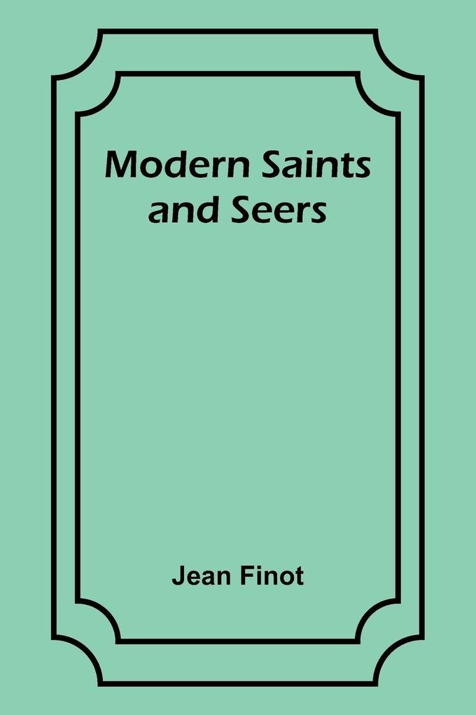 Modern Saints and Seers