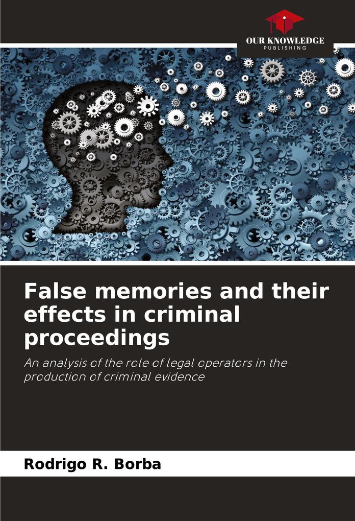 False memories and their effects in criminal proceedings
