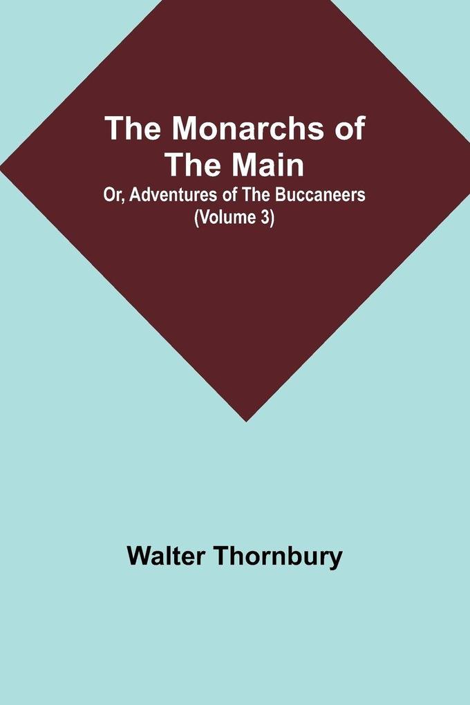 The Monarchs of the Main; Or Adventures of the Buccaneers (Volume 3)