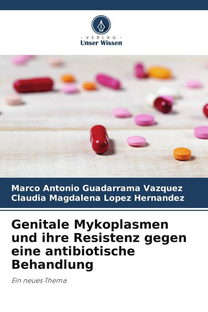Genitale Mykoplasmen und ihre Resistenz gegen eine antibiotische Behandlung