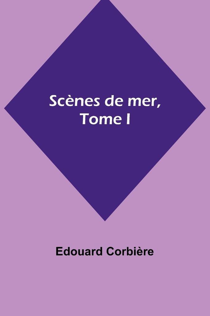 Scènes de mer Tome I