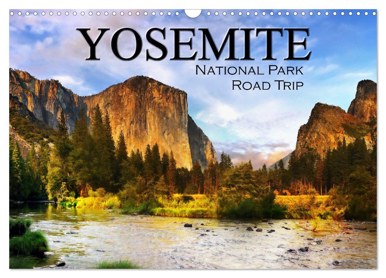 Yosemite National Park Road Trip (Wall Calendar 2024 DIN A3 landscape) CALVENDO 12 Month Wall Calendar