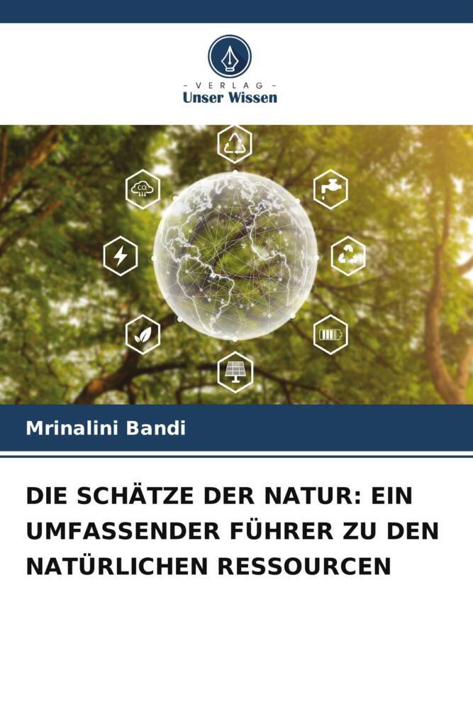 DIE SCHÄTZE DER NATUR: EIN UMFASSENDER FÜHRER ZU DEN NATÜRLICHEN RESSOURCEN