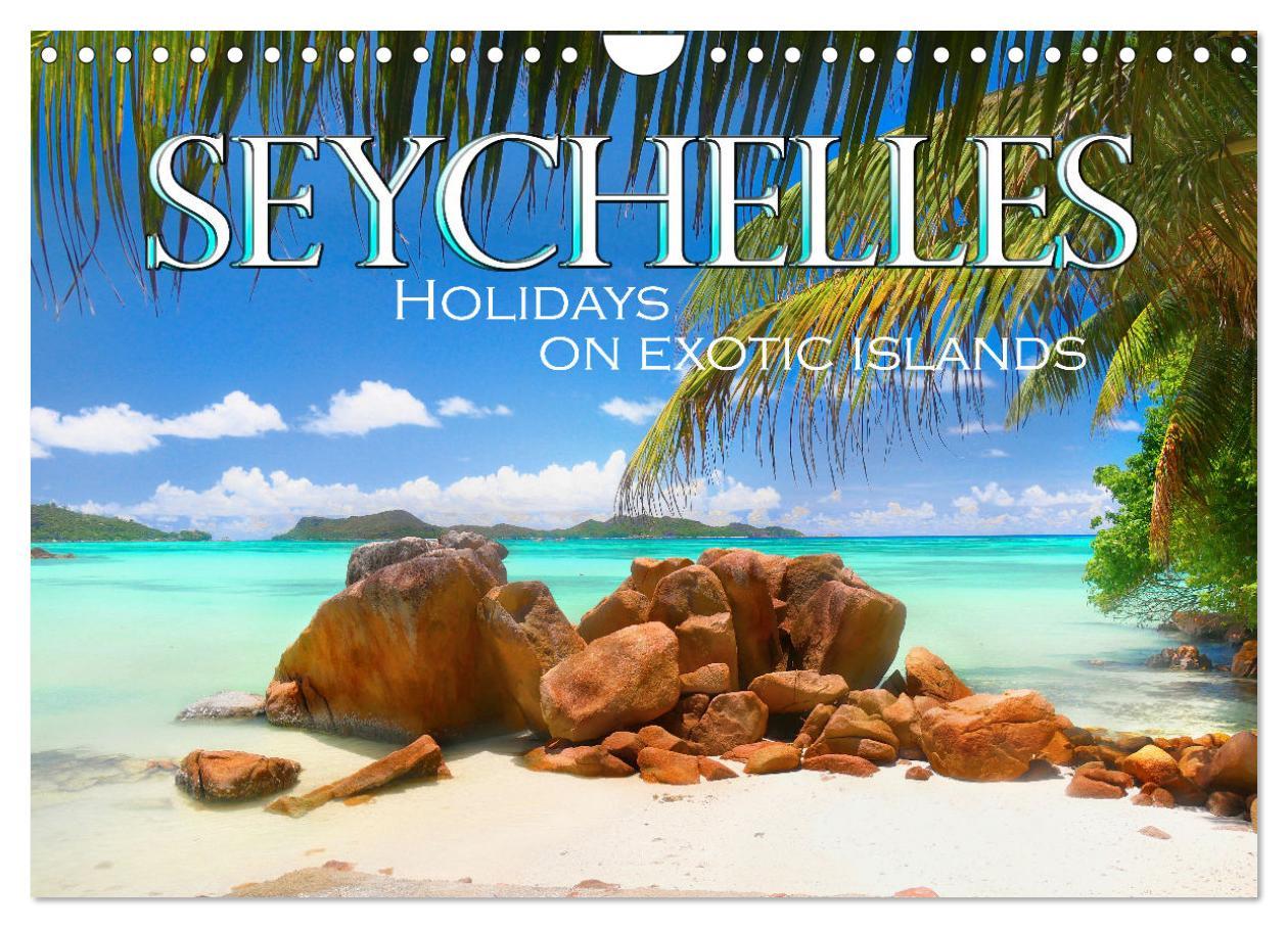 Seychelles Holidays on Exotic Islands (Wall Calendar 2024 DIN A4 landscape) CALVENDO 12 Month Wall Calendar
