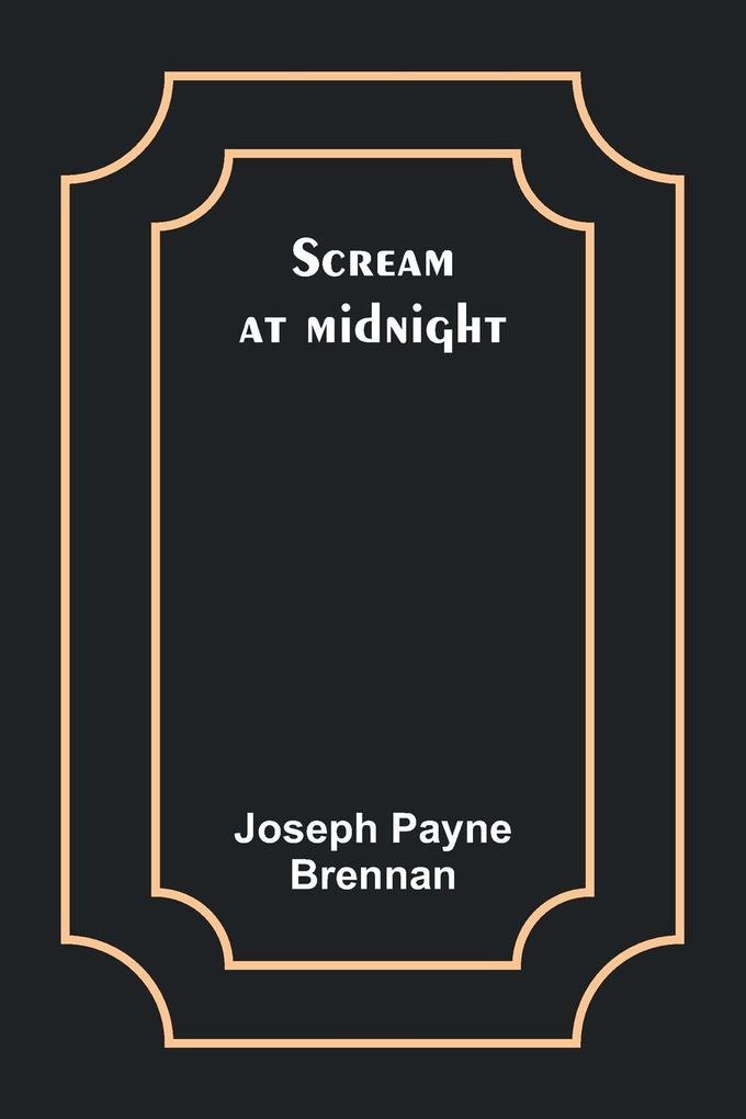 Scream at midnight