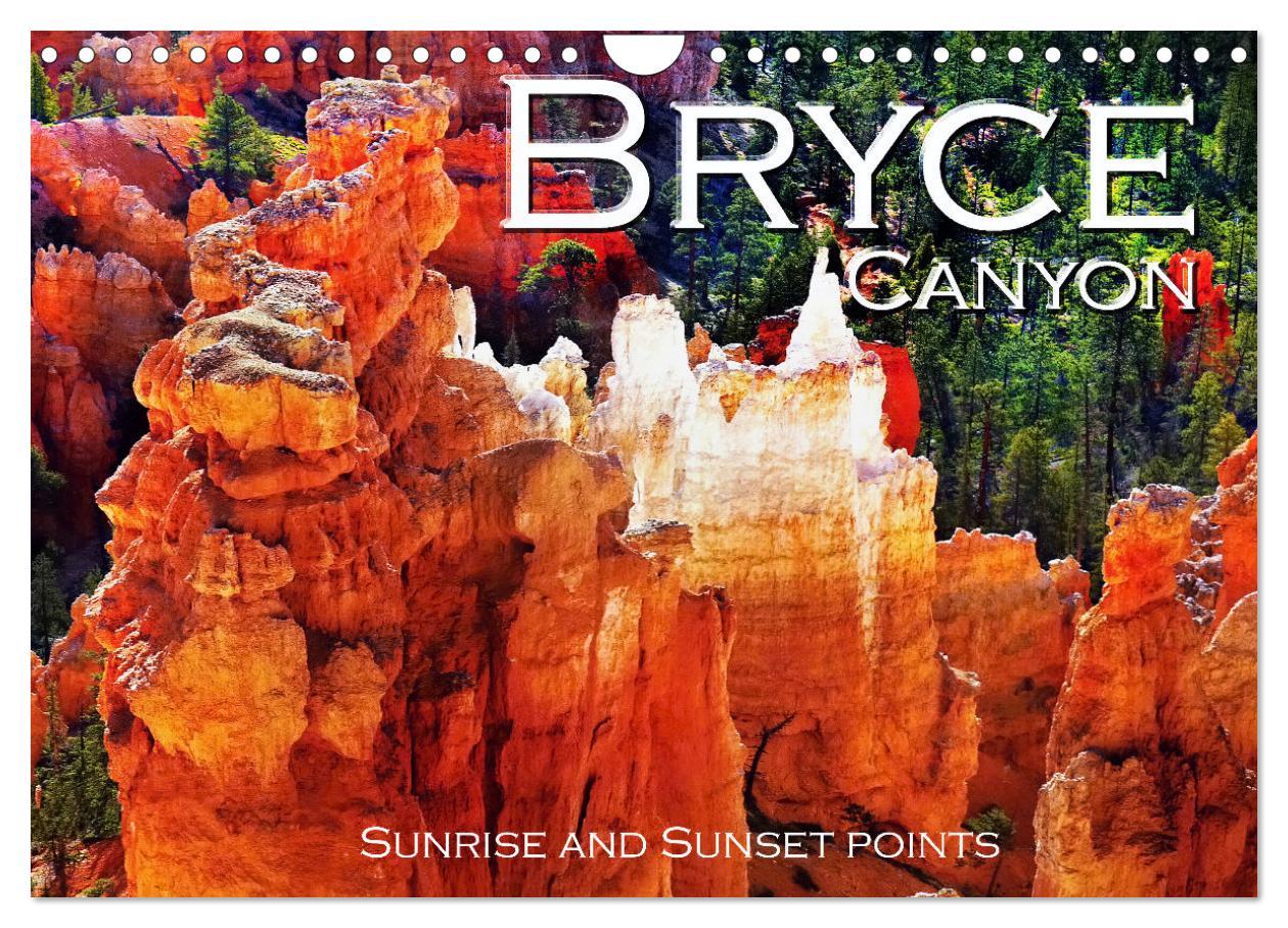 Bryce Canyon Sunrise and Sunset points (Wall Calendar 2024 DIN A4 landscape) CALVENDO 12 Month Wall Calendar