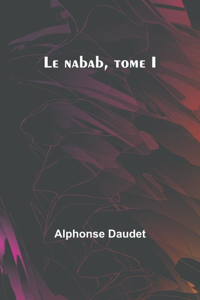 Le nabab tome I