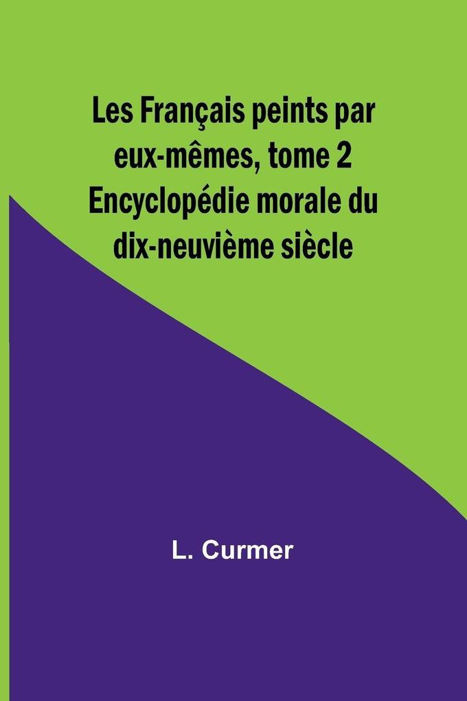 Les Français peints par eux-mêmes tome 2; Encyclopédie morale du dix-neuvième siècle