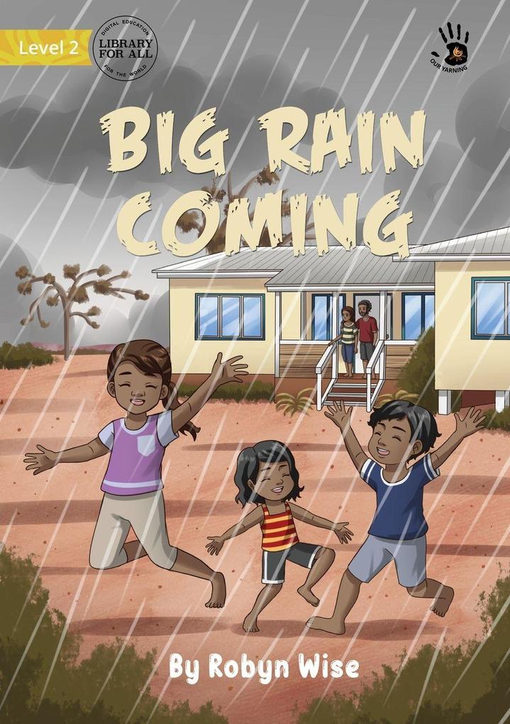 Big Rain Coming - Our Yarning