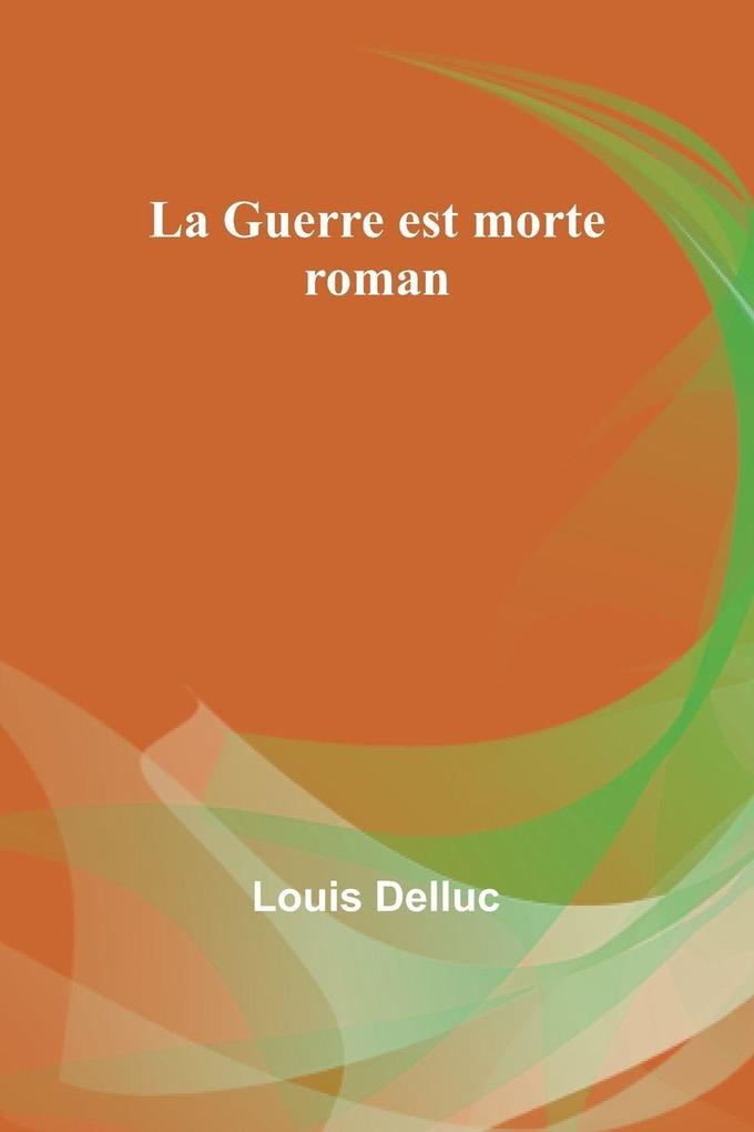 La Guerre est morte