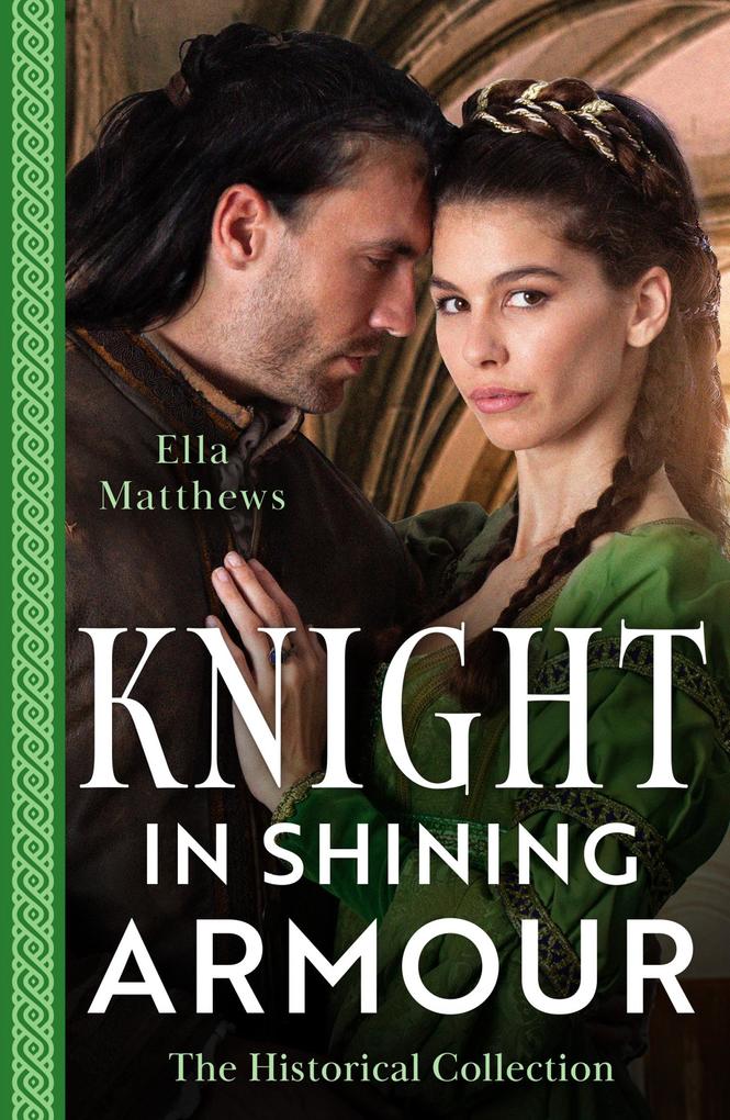 The Historical Collection: Knight In Shining Armour - 2 Books in 1