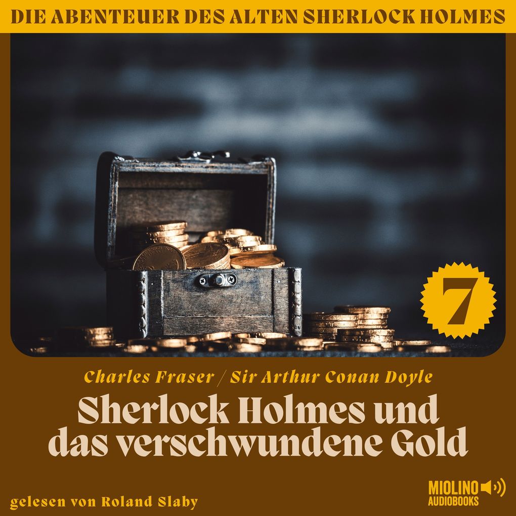 Sherlock Holmes und das verschwundene Gold (Die Abenteuer des alten Sherlock Holmes Folge 7)