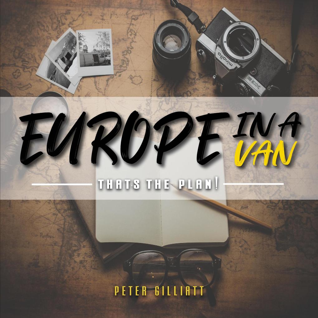 Europe in a Van That‘s the Plan!