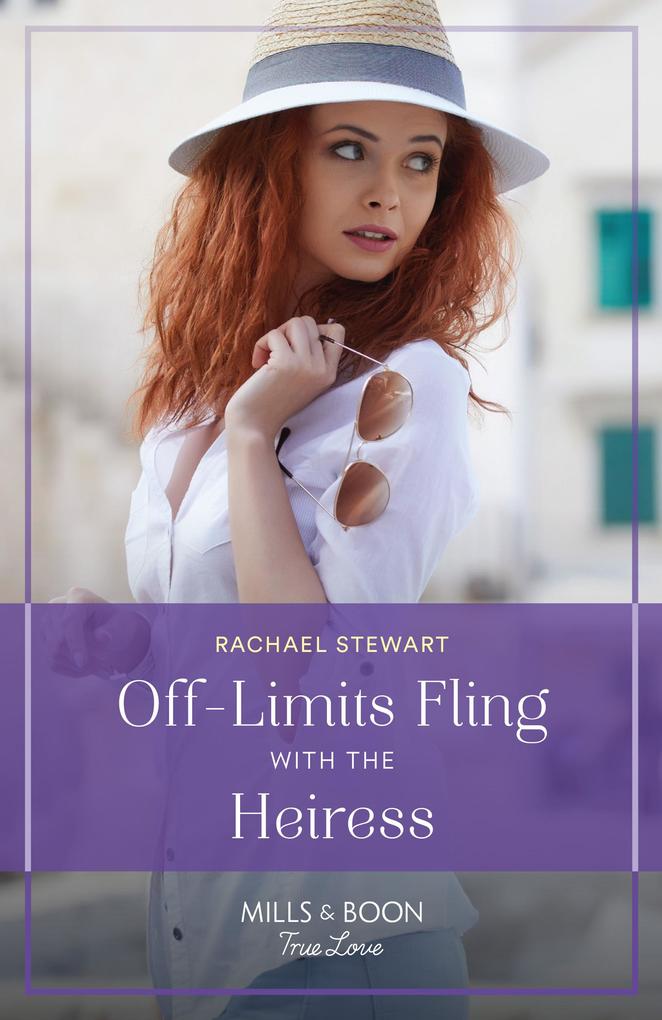 Off-Limits Fling With The Heiress (How to Win a Monroe Book 1) (Mills & Boon True Love)
