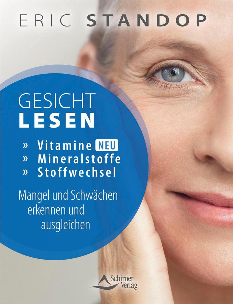 Gesichtlesen - Vitamine Mineralstoffe und Stoffwechsel - Mangel und Schwächen erkennen und ausgleichen
