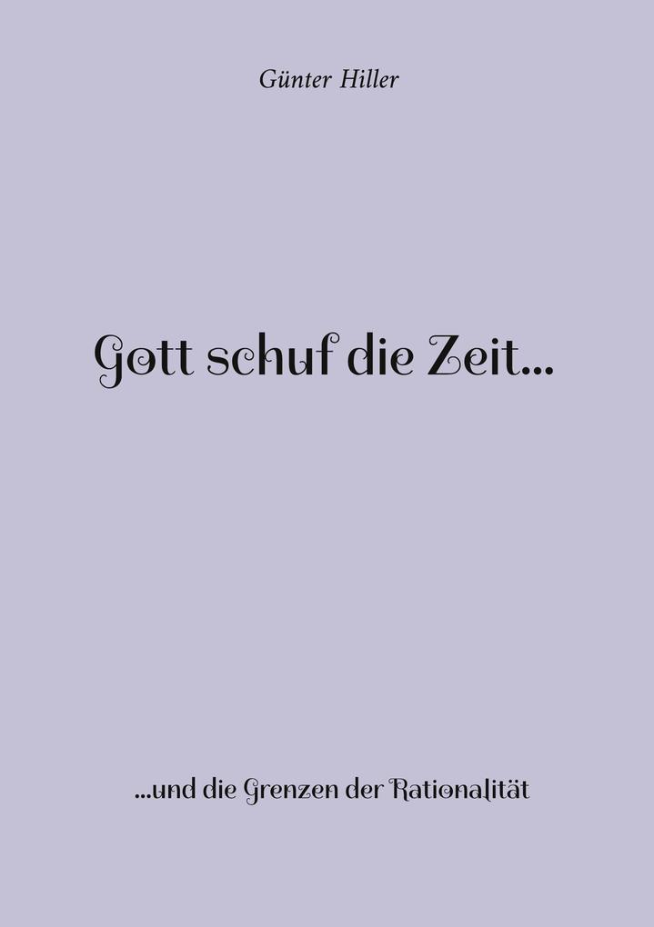Gott schuf die Zeit...
