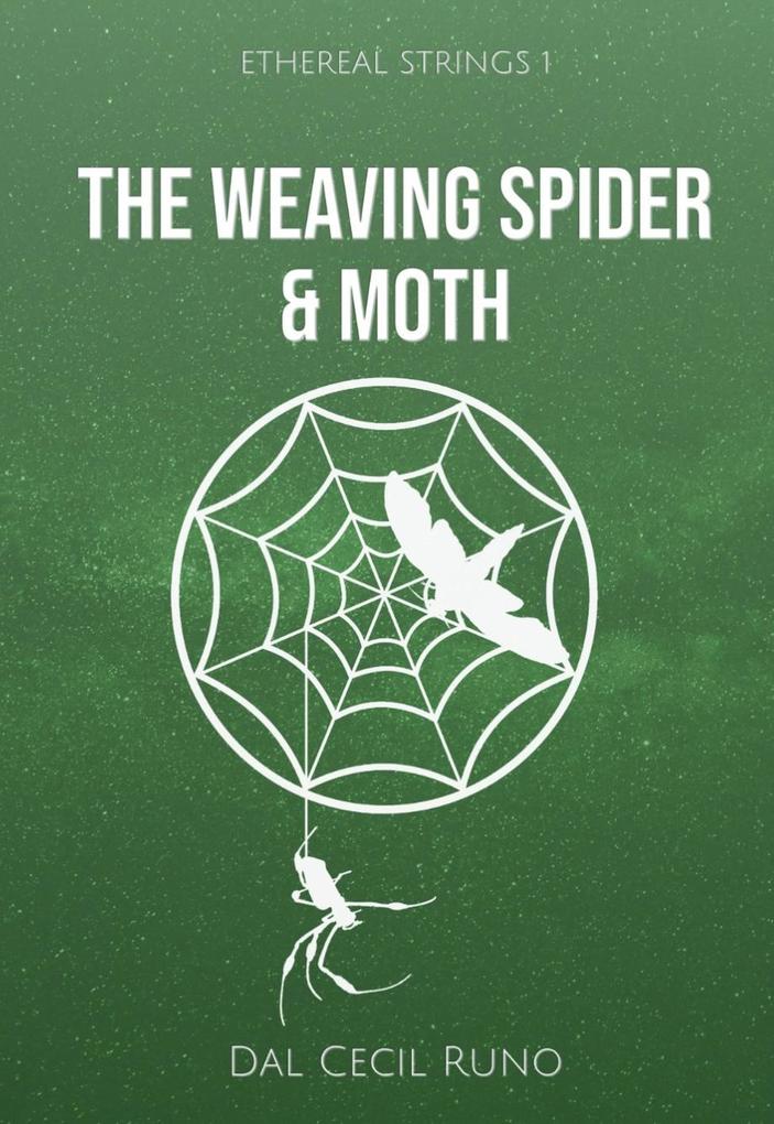 The Weaving Spider & Moth (Ethereal Strings #1)