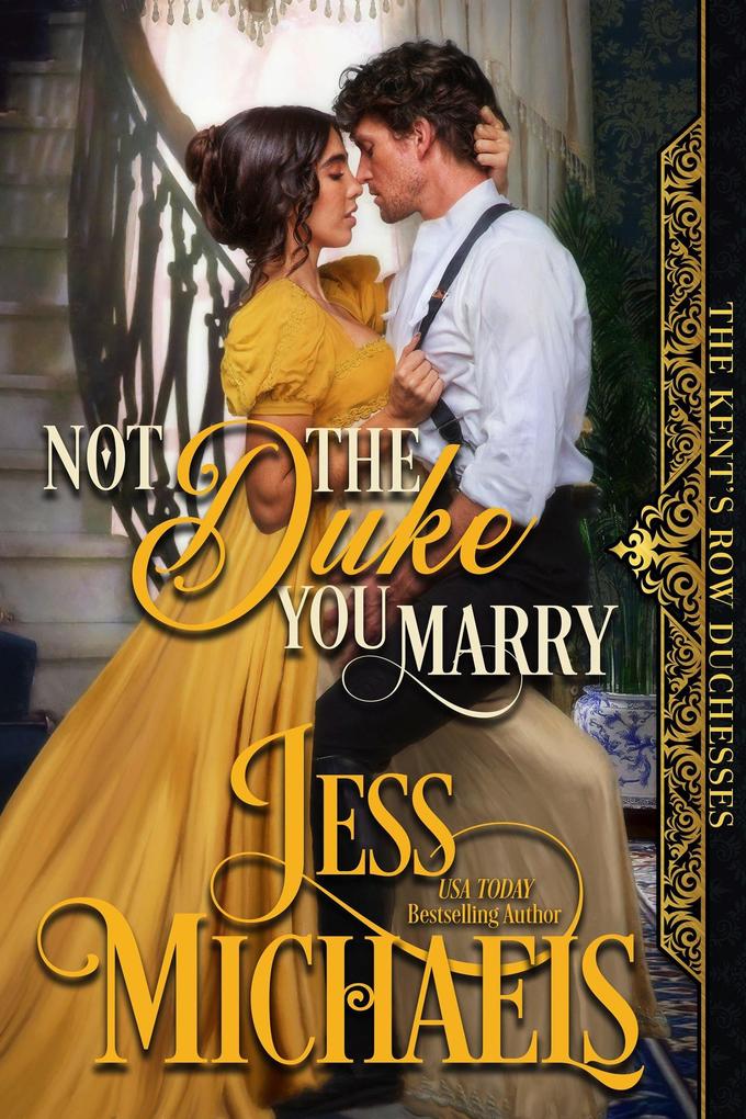 Not the Duke You Marry (The Kent‘s Row Duchesses #3)