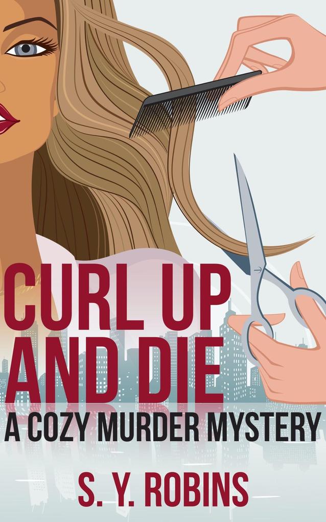 Curl Up And Die: A Cozy Murder Mystery