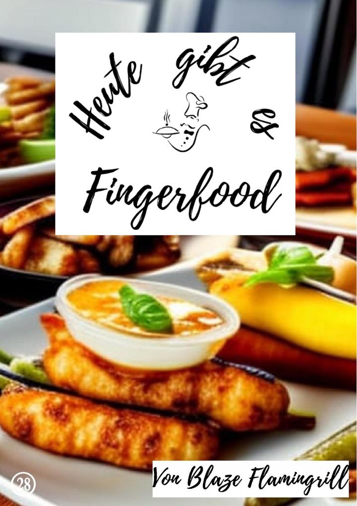 Heute gibt es - Fingerfood