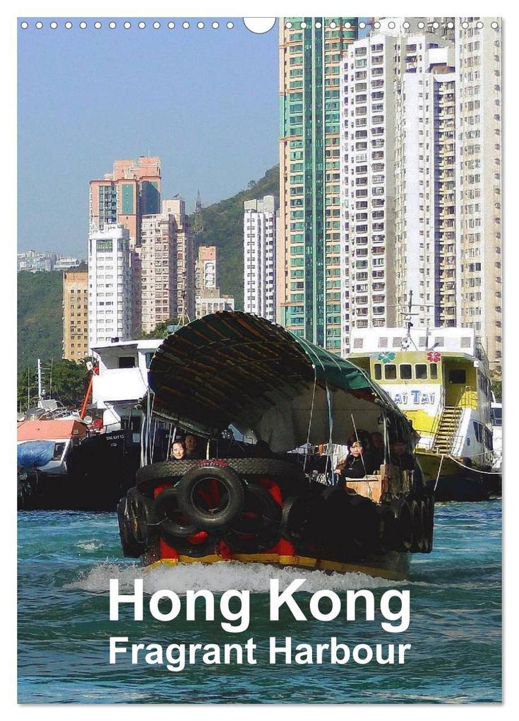 Hong Kong - Fragrant Harbour (Wall Calendar 2024 DIN A3 portrait) CALVENDO 12 Month Wall Calendar