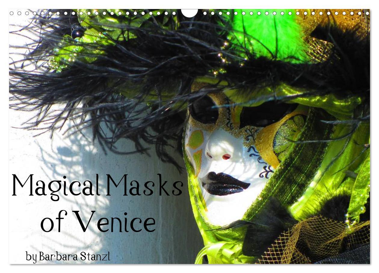 Magical Masks of Venice / UK-Version (Wall Calendar 2024 DIN A3 landscape) CALVENDO 12 Month Wall Calendar