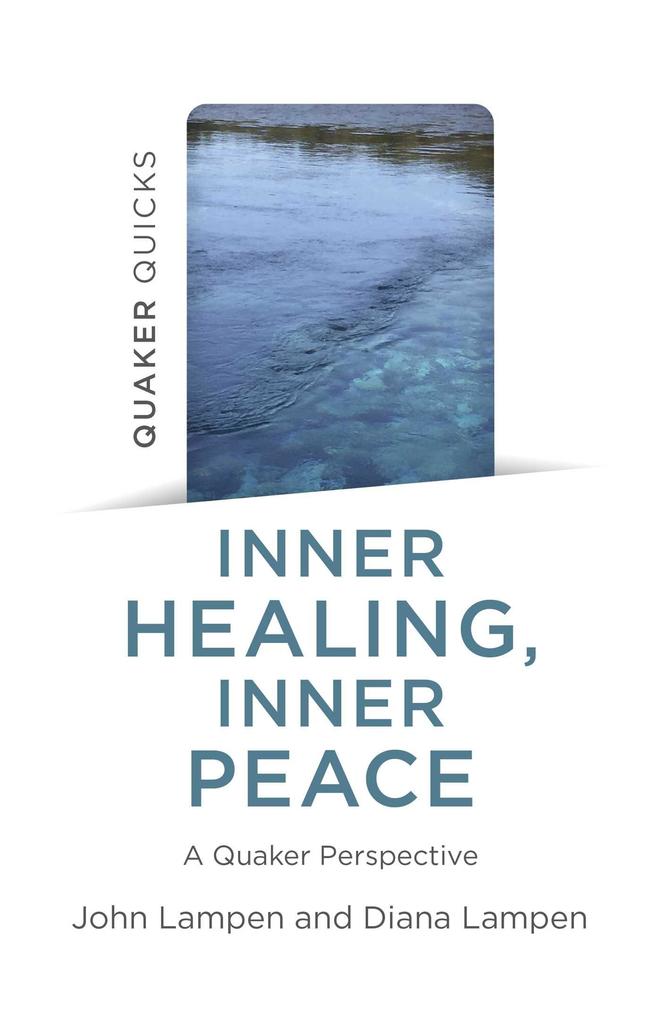Quaker Quicks - Inner Healing Inner Peace