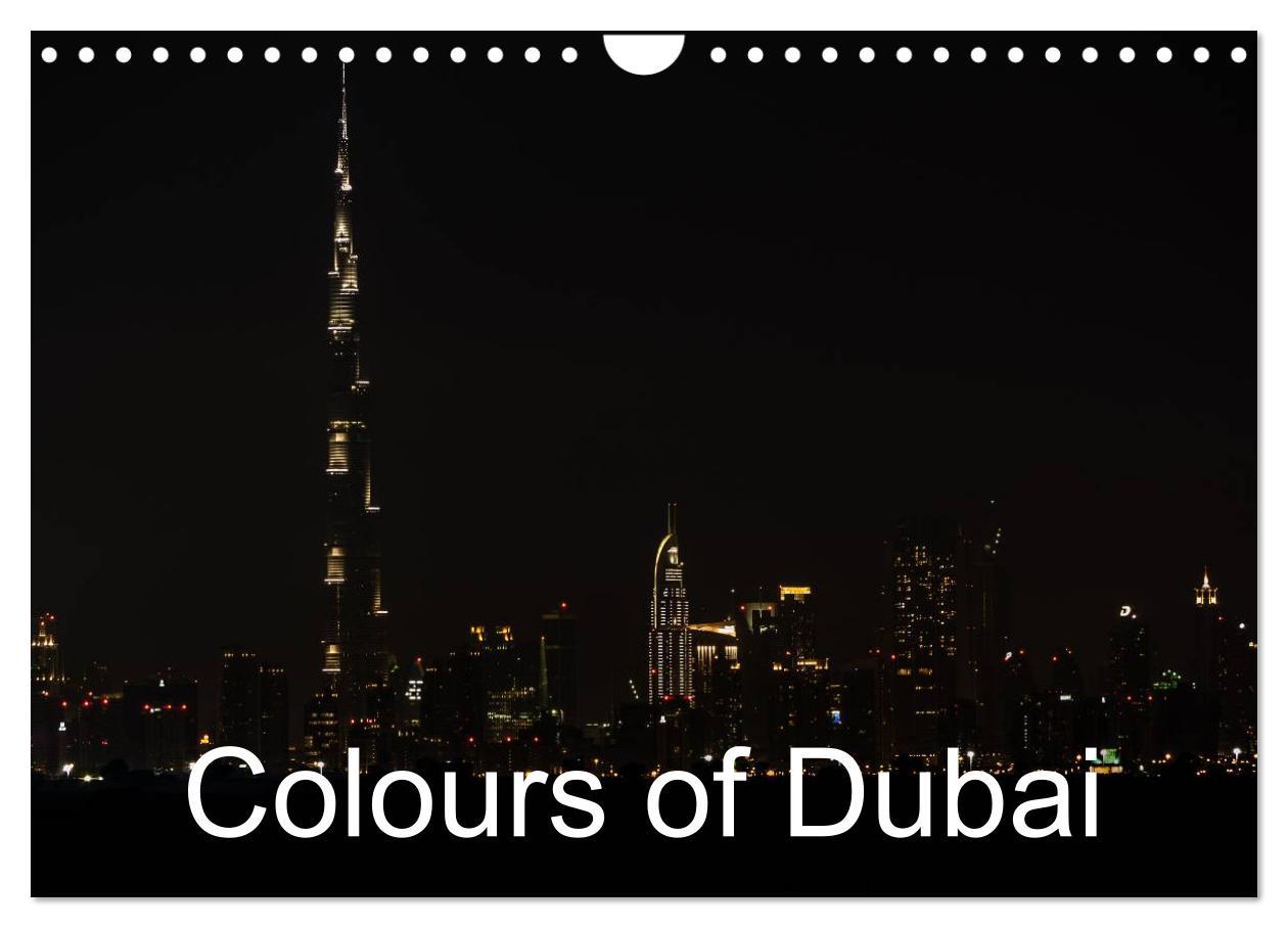 Colours of Dubai (Wall Calendar 2024 DIN A4 landscape) CALVENDO 12 Month Wall Calendar