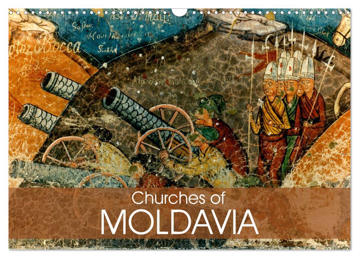 Churches of Moldavia (Wall Calendar 2024 DIN A3 landscape) CALVENDO 12 Month Wall Calendar