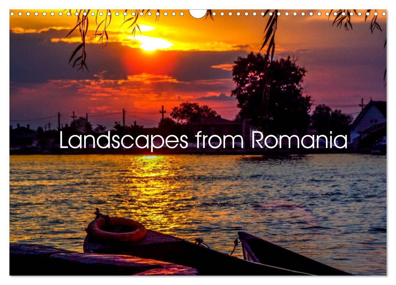 Landscapes from Romania (Wall Calendar 2024 DIN A3 landscape) CALVENDO 12 Month Wall Calendar