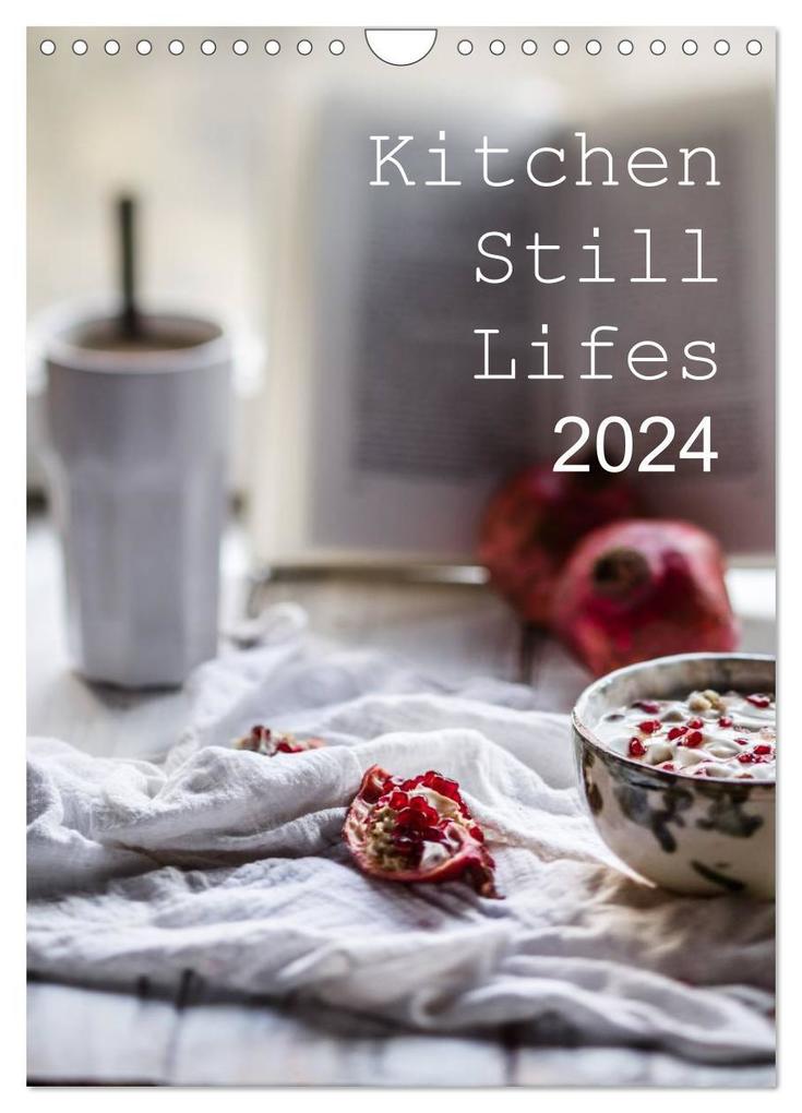 Kitchen Still Lifes 2024 / UK-Version / Birthday Calendar (Wall Calendar 2024 DIN A4 portrait) CALVENDO 12 Month Wall Calendar