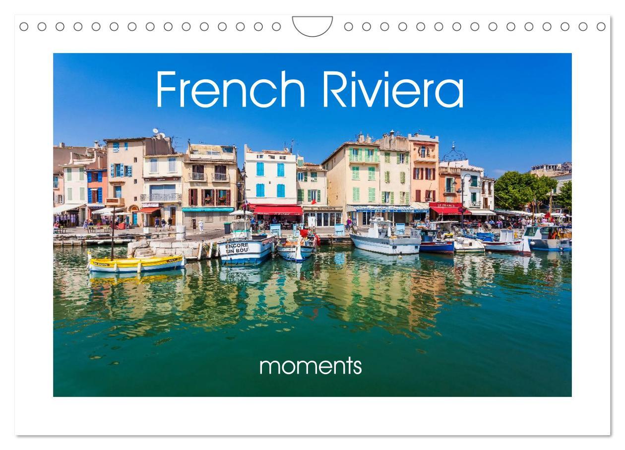 French Riviera moments (Wall Calendar 2024 DIN A4 landscape) CALVENDO 12 Month Wall Calendar
