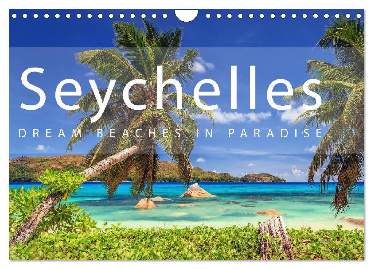 Seychelles Dream beaches in paradise (Wall Calendar 2024 DIN A4 landscape) CALVENDO 12 Month Wall Calendar