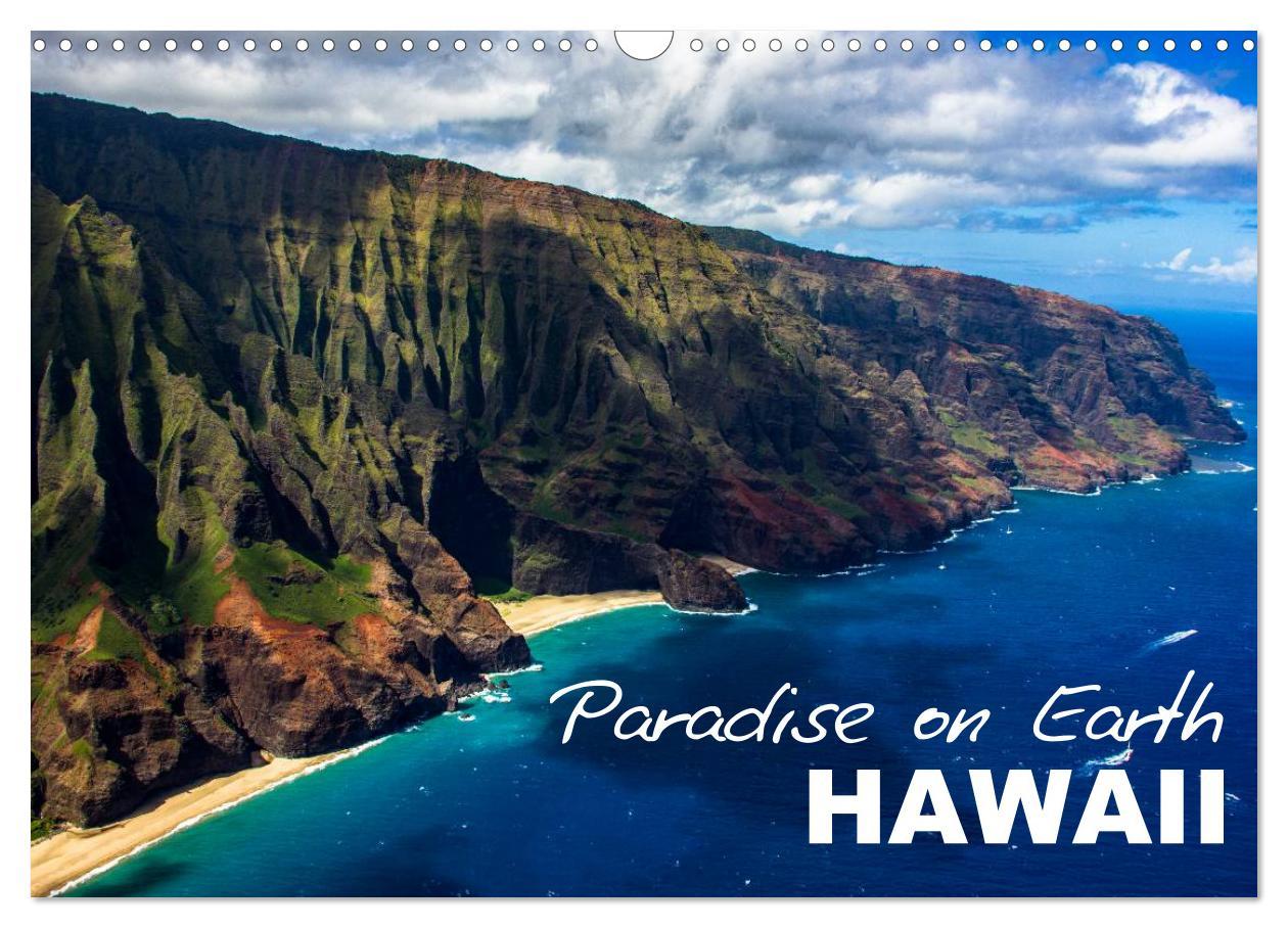 Paradise on Earth HAWAII (Wall Calendar 2024 DIN A3 landscape) CALVENDO 12 Month Wall Calendar