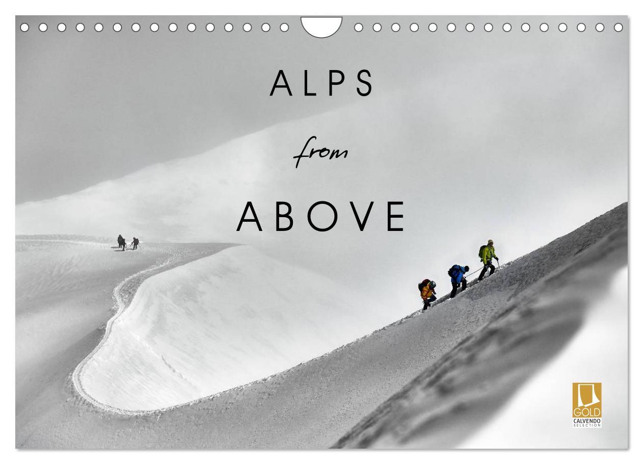 Alps from Above (Wall Calendar 2024 DIN A4 landscape) CALVENDO 12 Month Wall Calendar
