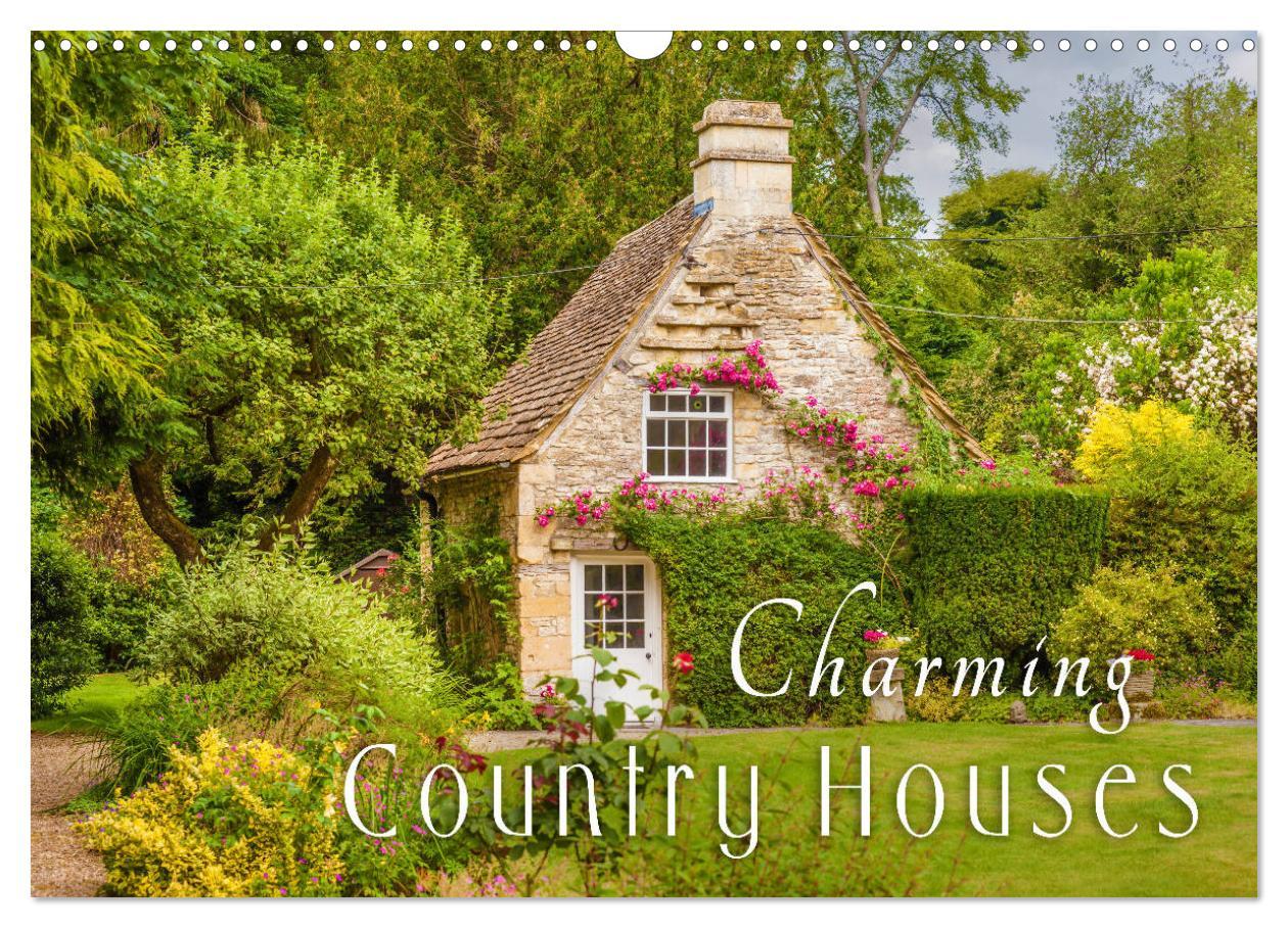 Charming Country Houses (Wall Calendar 2024 DIN A3 landscape) CALVENDO 12 Month Wall Calendar