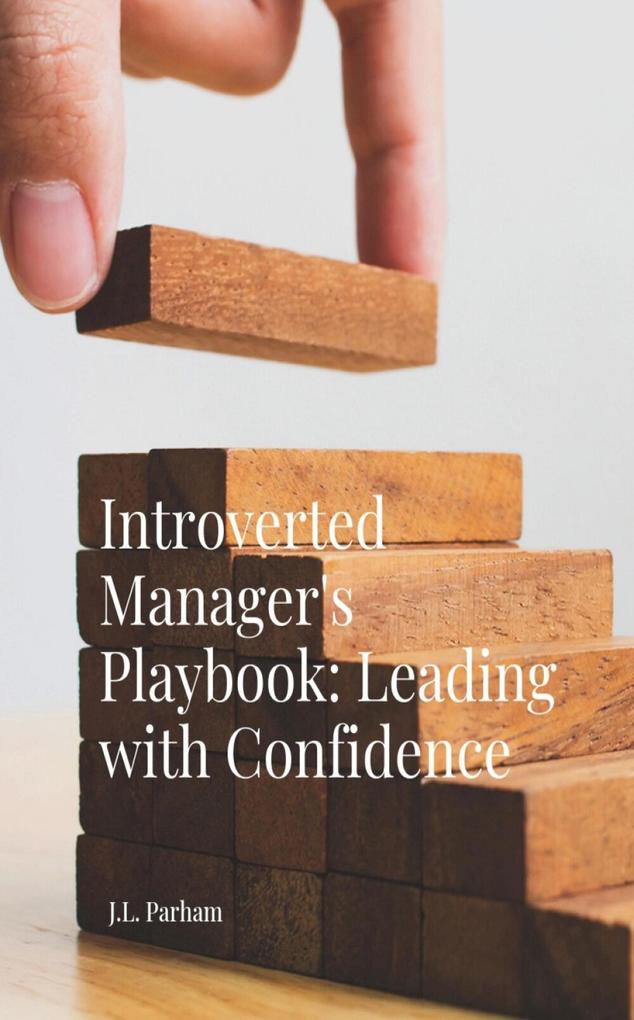 Introverted Manager‘s Playbook Leading with Confidence