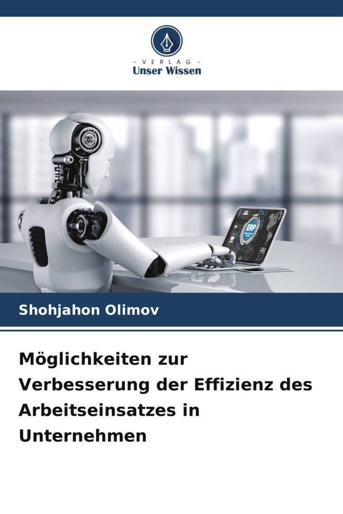 Möglichkeiten zur Verbesserung der Effizienz des Arbeitseinsatzes in Unternehmen