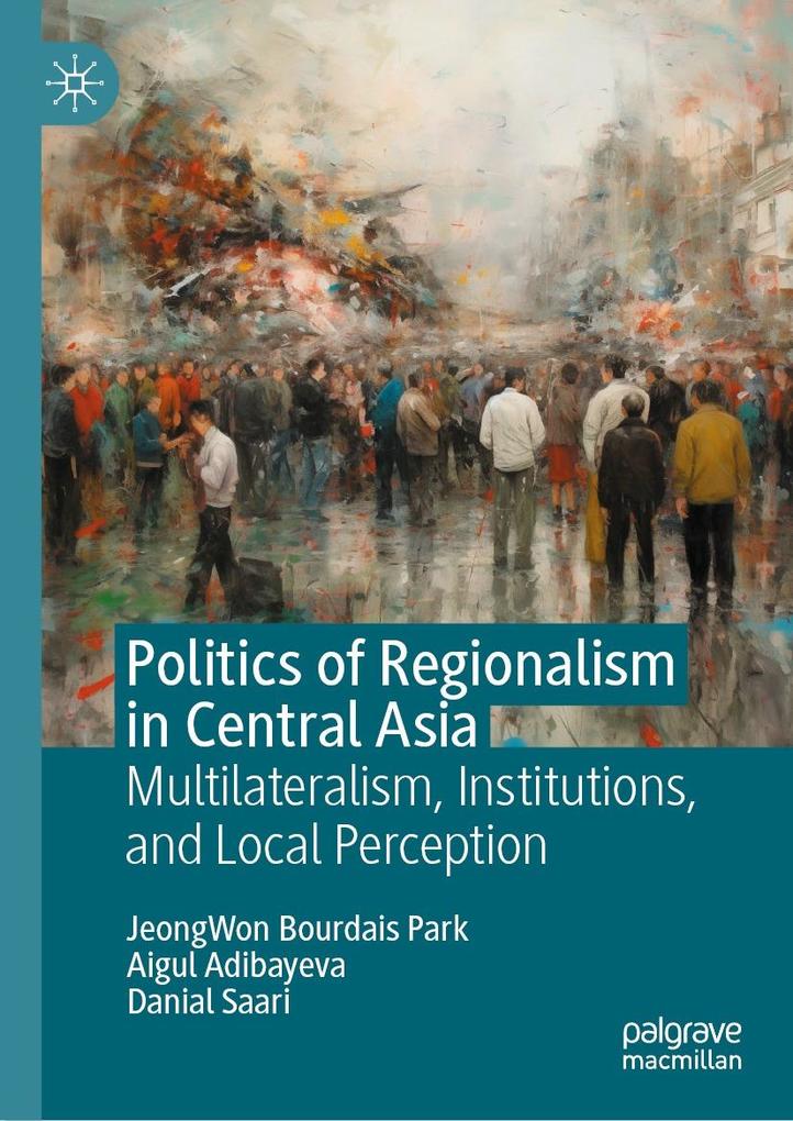 Politics of Regionalism in Central Asia