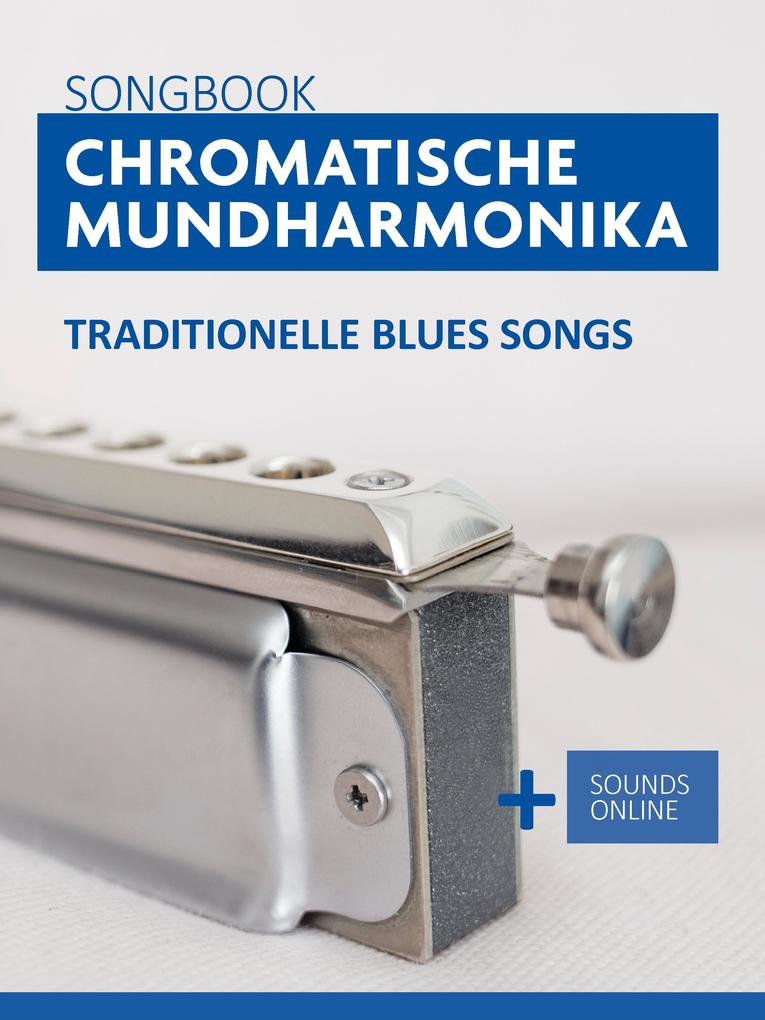Songbook Chromatische Mundharmonika - traditionelle Blues Songs