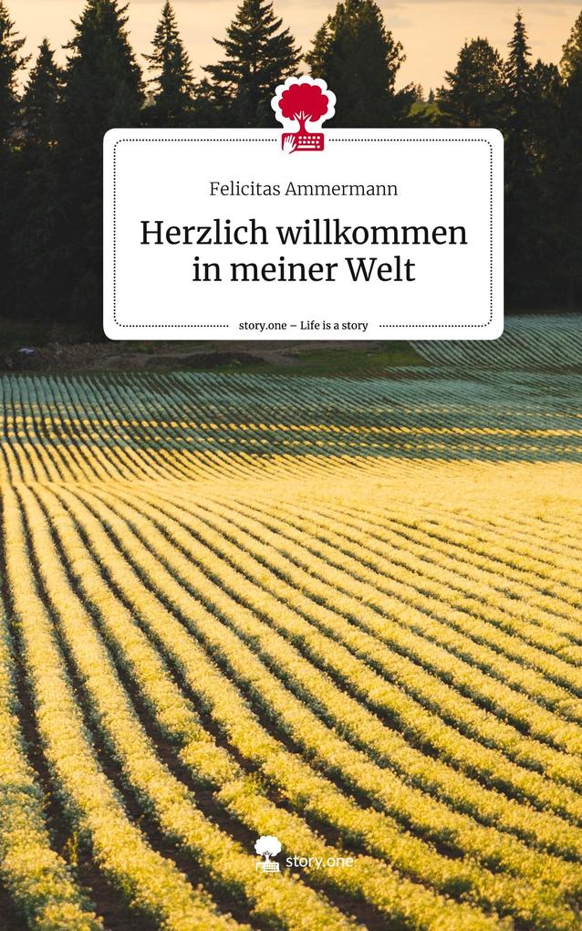 Herzlich willkommen in meiner Welt. Life is a Story - story.one