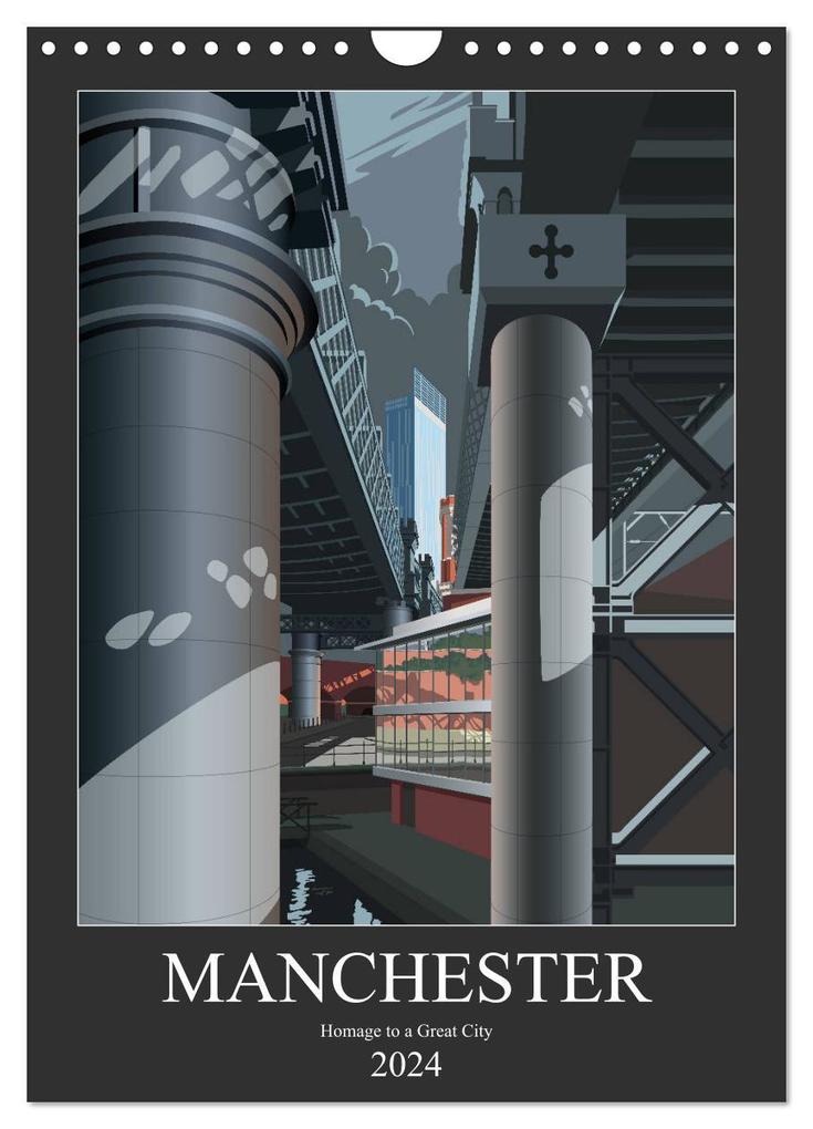 Manchester Homage to a Great City. (Wall Calendar 2024 DIN A4 portrait) CALVENDO 12 Month Wall Calendar