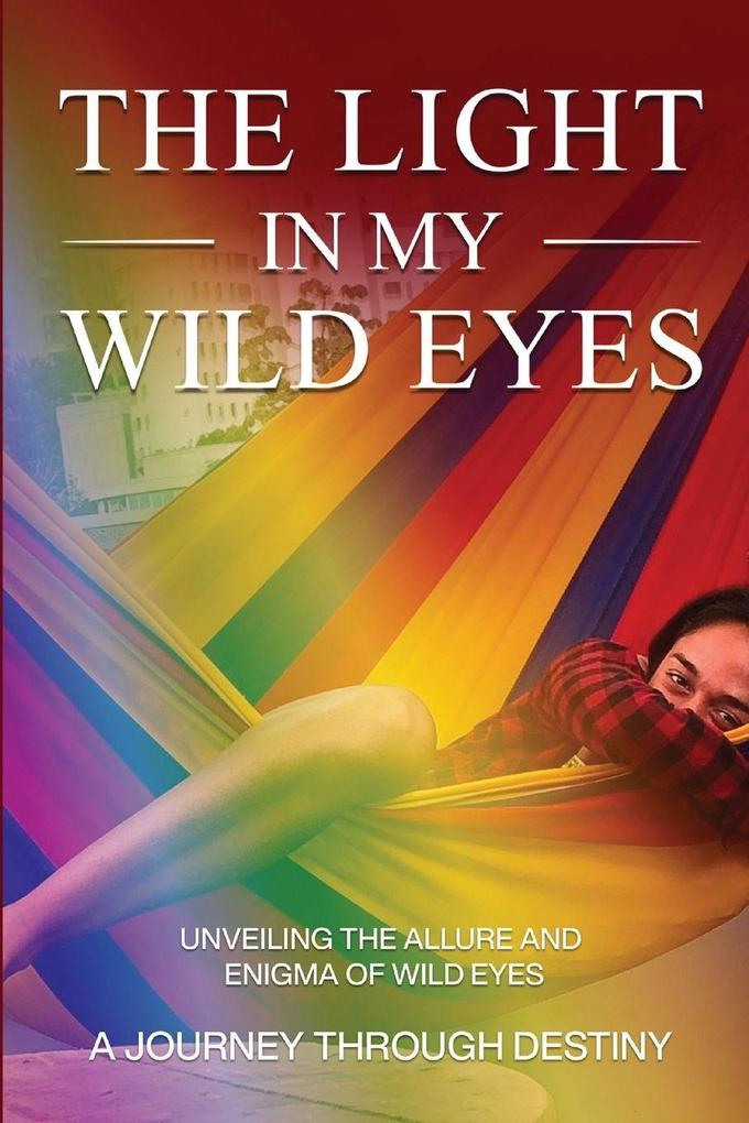 The Light in my Wild Eyes