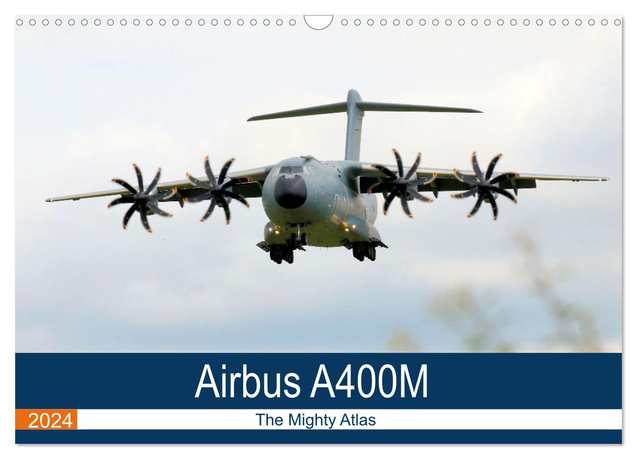 Airbus A400M Atlas (Wall Calendar 2024 DIN A3 landscape) CALVENDO 12 Month Wall Calendar