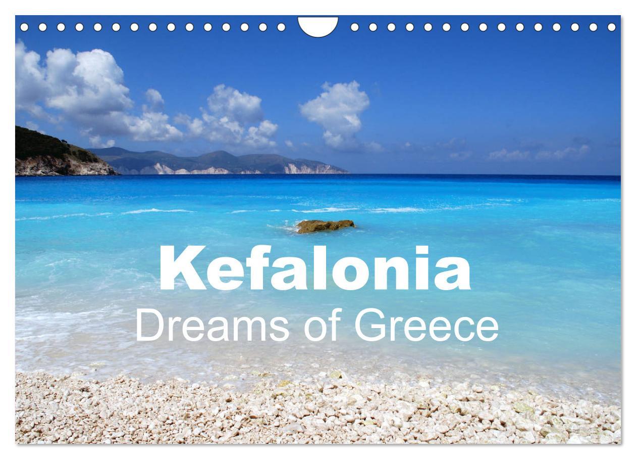 Kefalonia - Dreams of Greece (Wall Calendar 2024 DIN A4 landscape) CALVENDO 12 Month Wall Calendar