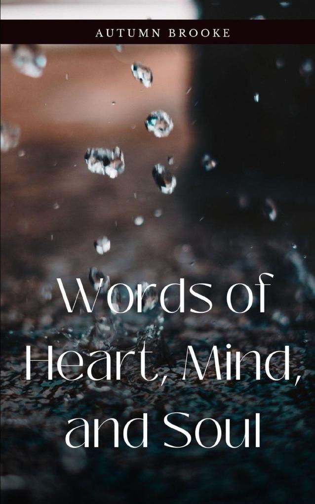 Words of Heart Mind and Soul