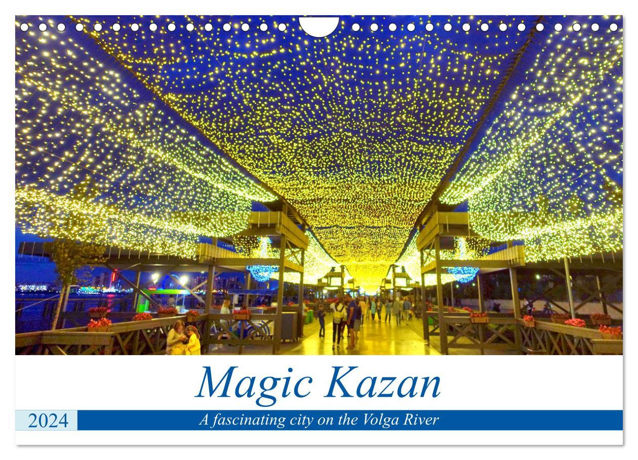 Magic Kazan - A fascinating city on the Volga River (Wall Calendar 2024 DIN A4 landscape) CALVENDO 12 Month Wall Calendar